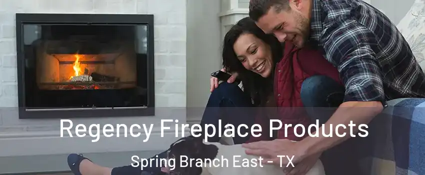 Regency Fireplace Products Spring Branch East - TX