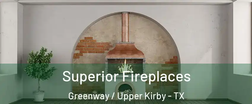 Superior Fireplaces Greenway / Upper Kirby - TX