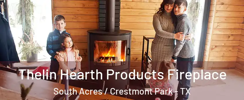 Thelin Hearth Products Fireplace South Acres / Crestmont Park - TX