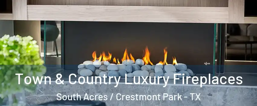 Town & Country Luxury Fireplaces South Acres / Crestmont Park - TX