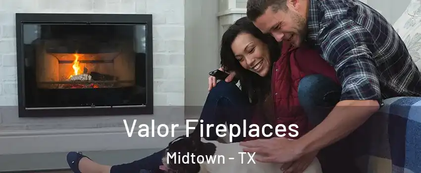 Valor Fireplaces Midtown - TX