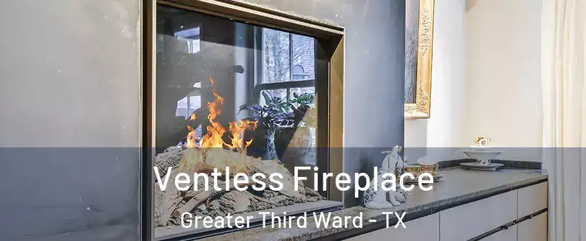 Ventless Fireplace Greater Third Ward - TX