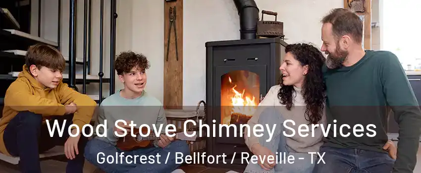 Wood Stove Chimney Services Golfcrest / Bellfort / Reveille - TX