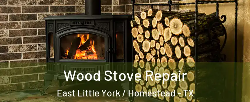 Wood Stove Repair East Little York / Homestead - TX